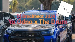 DJ Breakbeat 2024™ Ya Odna x The Drum viral tiktok @vrn6644 ‼️