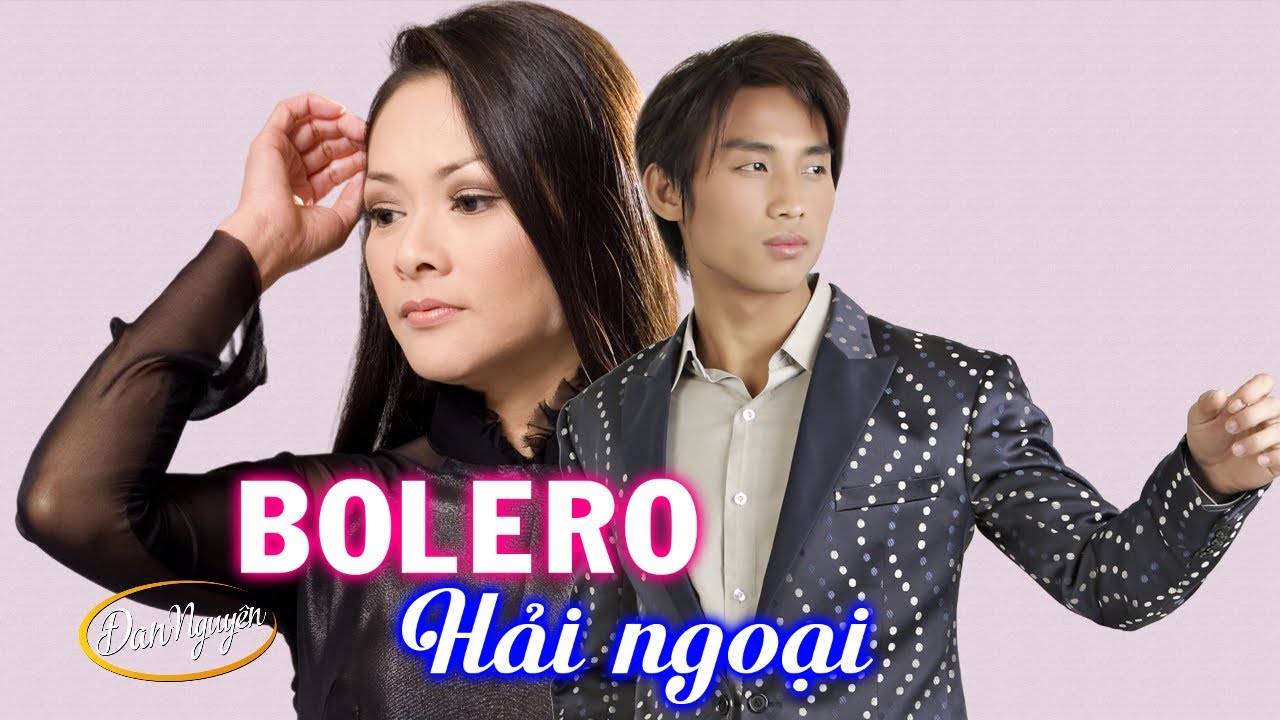 NHẠC BOLERO HẢI NGOẠI Đan Nguyên & Như Quỳnh KHÔNG... - youtube