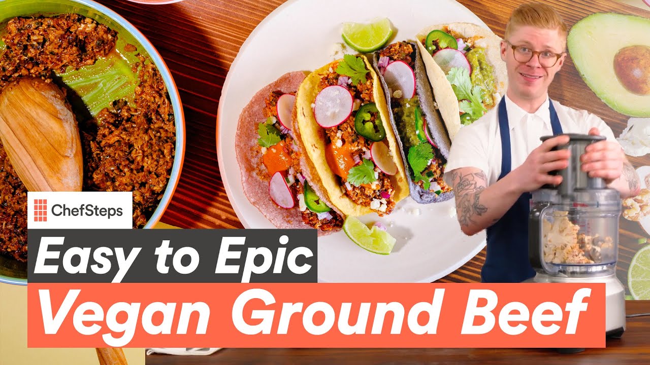 How to Make Vegan Ground Beef with Just 3 Ingredients | ChefSteps
