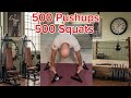 500 Pushups 500 squats 