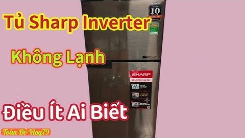 Sửa Tủ Lạnh Sharp Inverter Không Lạnh Ngăn Đông Và Ngăn Mát, Test Chi Tiết Rõ Ràng
