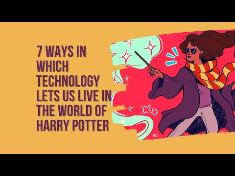 7 Ways In Which Technology Lets Us Live In The World Of Harry Potter