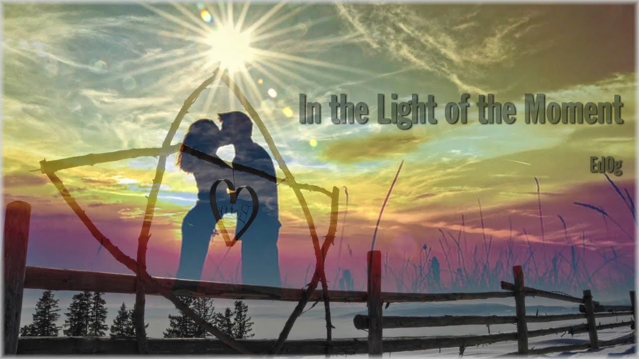 In the Light of the Moment