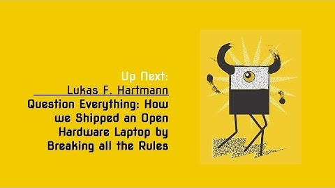 Lukas F. Hartmann: Question Everything: How we Shipped an Open Hardware Laptop by Breaking the Rules
