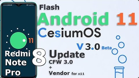 Flash Android 11 Custom Rom on Redmi Note 8 Pro | CesiumOS Android 11 || CFW 3.0 + Vendor For A11