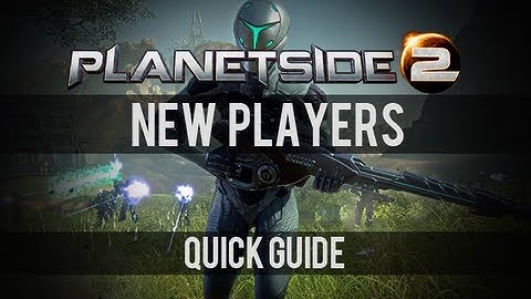 PlanetSide 2 - New Player