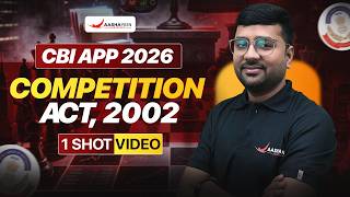 Competition Act, 2002 One Shot 🔥| CBI APP 2026 | Complete Competition Act One Video