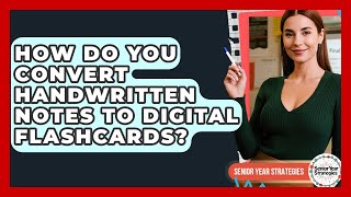 How Do You Convert Handwritten Notes To Digital Flashcards? - Senior Year Strategies