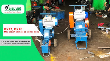 Máy cắt sắt bánh xe BX22, BX28 Hàn Quốc - Sử dụng điện 220V, được trang bị cò ra lệnh cắt