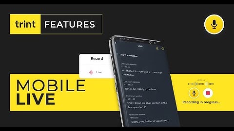 Trint Features - Mobile Live