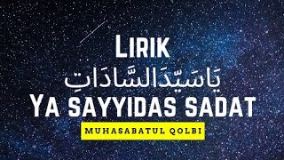 LIRIK Ya Sayyidas Sadat Versi MUHASABATUL QOLBI (MQ)