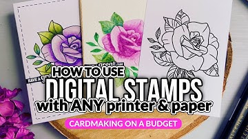 How To Use DIGITAL STAMPS With ANY Printer & ANY Paper - No Fancy Supplies Required