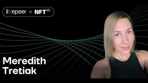 Who will Build the Killer App in NFT Video? | Meredith Tretiak @NFTNYC 2022
