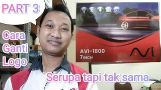 Cara Ganti Logo Head Unit Deckless AVI 1800 BBA Part 3