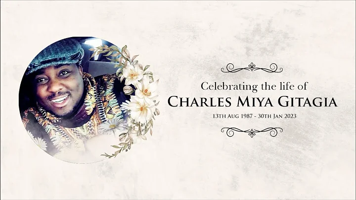 Celebrating the Life of Charles Miya Gitagia