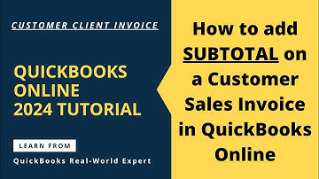 How to add SUBTOTAL on a Customer Sales Invoice in QuickBooks Online
