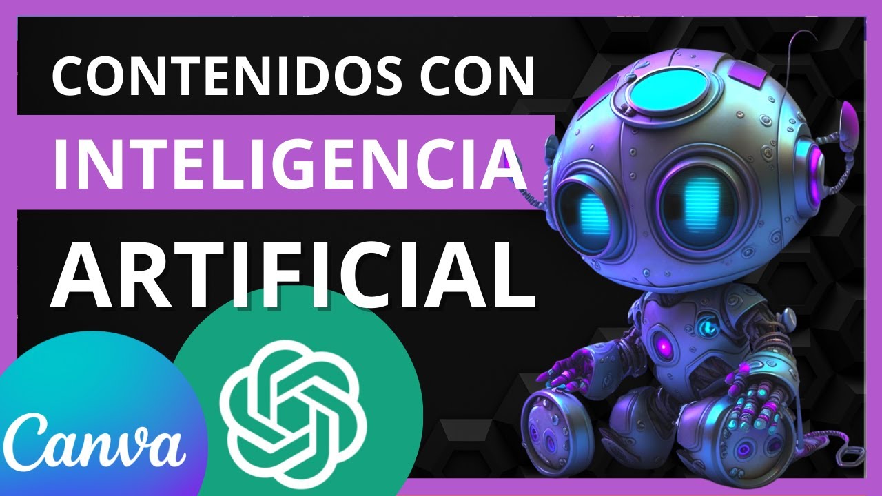 como HACER CONTENIDO con INTELIGENCIA ARTIFICIAL 🤖(CHATGPT + CANVA ...