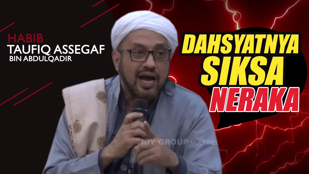 Dahsyatnya Siksa Neraka | Habib Taufiq Assegaf