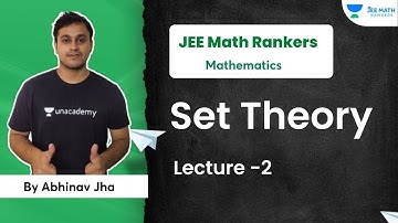 Set Theory | Lecture -2 | Mathematics | JEE Math Rankers | Abhinav Jha