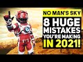 No Man's Sky - Biggest Mistakes You Need To  Avoid In 2021! (NMS 2021 Tips & Tricks)
