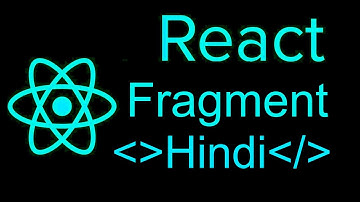 Reactjs advance tutorial in Hindi #2 Fragment with example