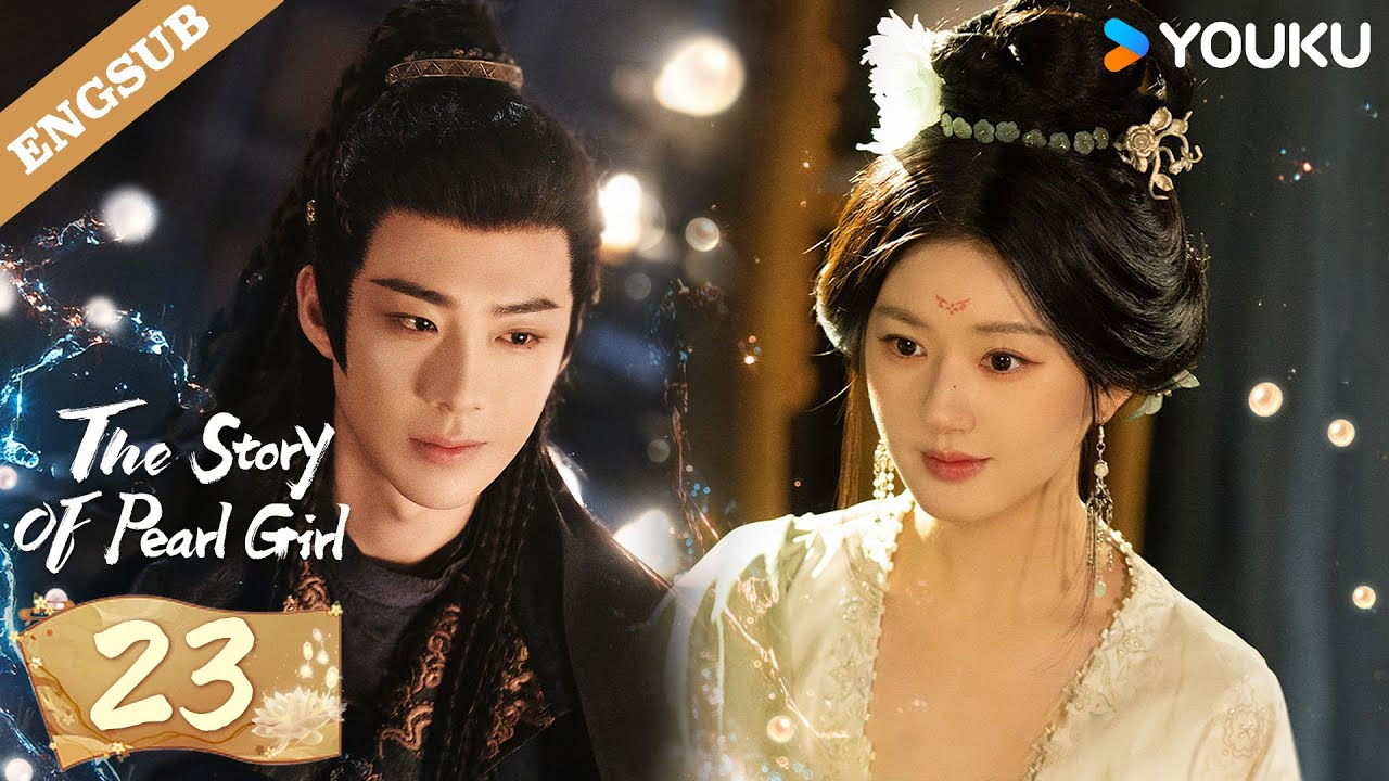 ENG SUB【Special Edition】The Story of Pearl Girl EP23 | Zhao Lusi / Liu