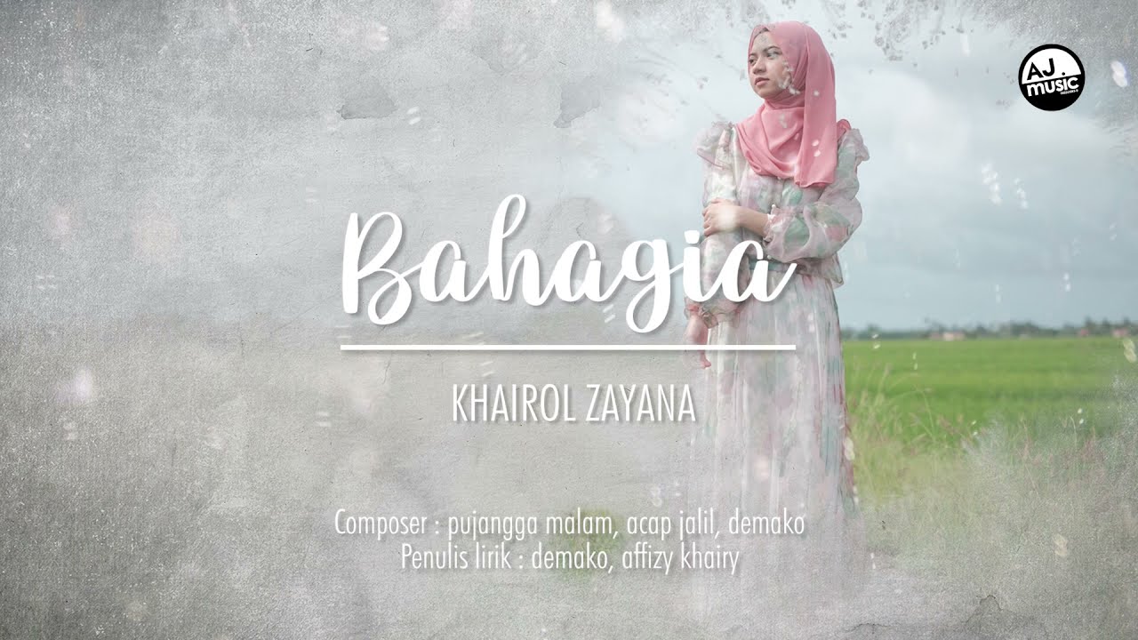 Watch KHAIROL ZAYANA - BAHAGIA (LIRIK VIDEO ) on YouTube Watch KHAIROL ZAYANA - BAHAGIA (LIRIK VIDEO ) on YouTube