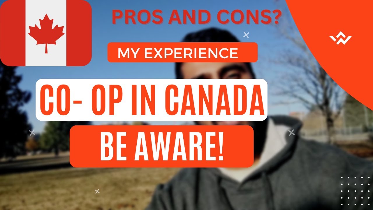 COOP IN CANADA MY EXPERIENCE OF COOP SHOULD YOU TAKE COOP