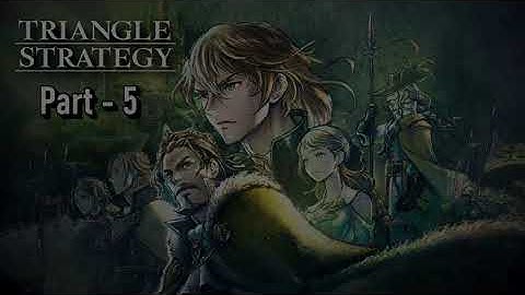 Triangle Strategy - Part 5