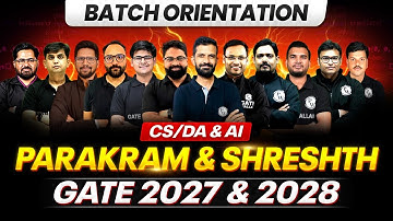 GATE 2027 & 2028 Preparation | CS, DA & AI | Parakram & Shreshth Batch Orientation
