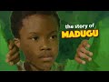 The story of madugu