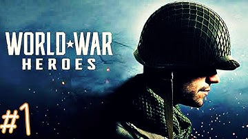 WORLD WAR HEROES: WW2 SHOOTER - PART 1 (IOS / ANDROID - 1080P ULTRA GAMEPLAY)