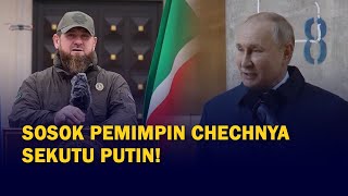 Sosok Ramzan Kadyrov, Pemimpin Chechnya Sekutu Putin yang Kerahkan Pasukannya ke Ukraina