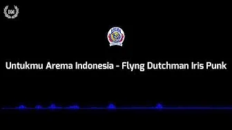 Untukmu Arema Indonesia - Flyng Dutchman Iris Punk (lirik) Untukmu Arema Indonesia - Flyng Dutchman Iris Punk (lirik)