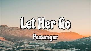Passenger - Let Her Go (Lyrics)