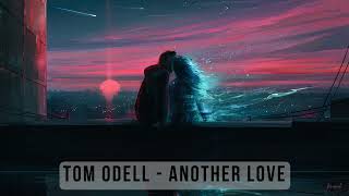 Tom Odell   Another Love Slowed Lyrics