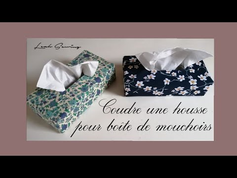 Coudre une housse pour boîte de mouchoirs / tuto couture 