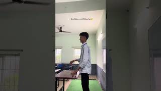 Confidence toh bohat hai #youtubeshorts #trending #ytshorts #viral #students #confidence#growth#fyp