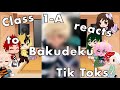 Class 1-A reacts to BakuDeku ||Tik Toks||