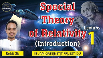 Special Theory of Relativity for CSIR NET, IIT JAM, GATE, TIFR, JEST & DU Physics Exams | Lecture 1