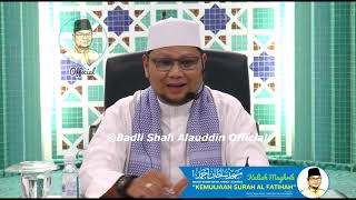 KEMULIAAN SURAH AL-FATIHAH | Ustaz Badli Shah Alauddin
