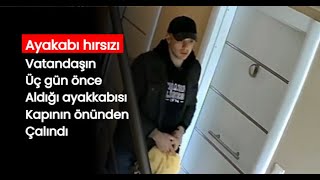 Üç Gün Önce Aldığı Ayakkabısı Kapının Önünden Çalındı