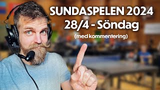 LIVE! Sundaspelen 2024 - Söndag 28/4 (med kommentering)