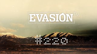 PROGRAMA EVASION TV - 220