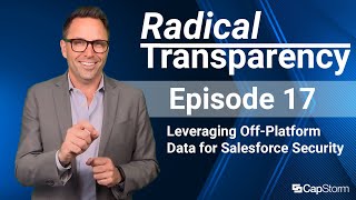 Radical Transparency Ep 17 - Leveraging Off-Platform Data for Salesforce Security