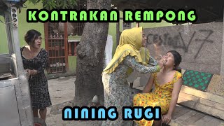 NINING RUGI || KONTRAKAN REMPONG EPISODE 277