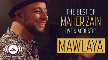 Maher Zain - Mawlaya | ماهر زين - مولاي | The Best of Maher Zain Live & Acoustic