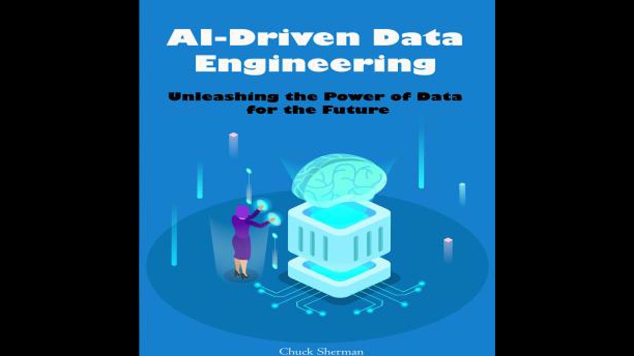AI-Driven Data Engineering: Unleashing the Power of Data for the Future - Chuck Sherman