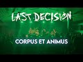 Last decision  corpus et animus official music