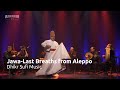 Jawa last breaths from aleppo live  suite dhikr sufi music live at muziekpublique
